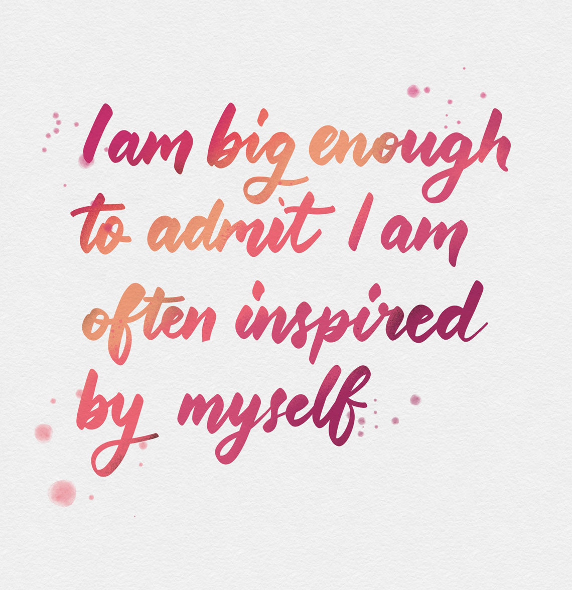 I am big enough to admit I am often inspired by myself - Leslie Knope