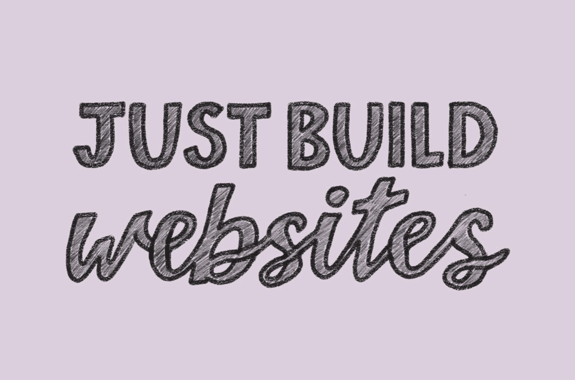JUST BUILD websites